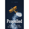 Propelled: True Stories of How Prayer Sets the Supernatural in Motion - Paperback