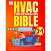 The Hvac For Beginners Bible [3 Books in 1]: The Ultimate HVAC Starter Pack: Your Comprehensive 3-in-1 Guide to Mastering Heating, Ventilation, and Ai - Paperback