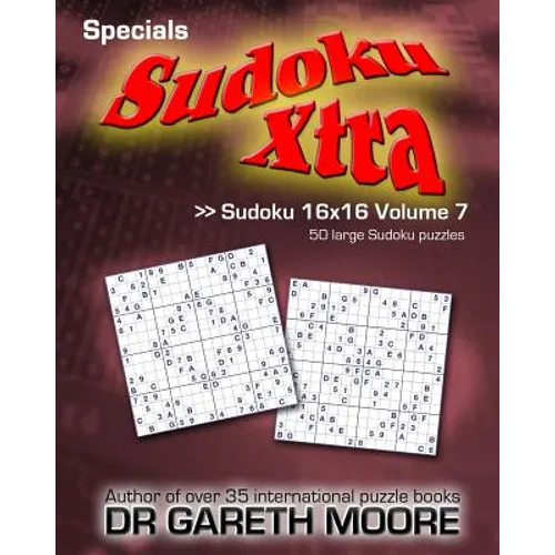 Sudoku 16x16 Volume 7: Sudoku Xtra Specials - Paperback