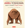 Akira Yoshizawa, Japan's Greatest Origami Master: Featuring Over 60 Models and 1000 Diagrams by the Master - Hardcover