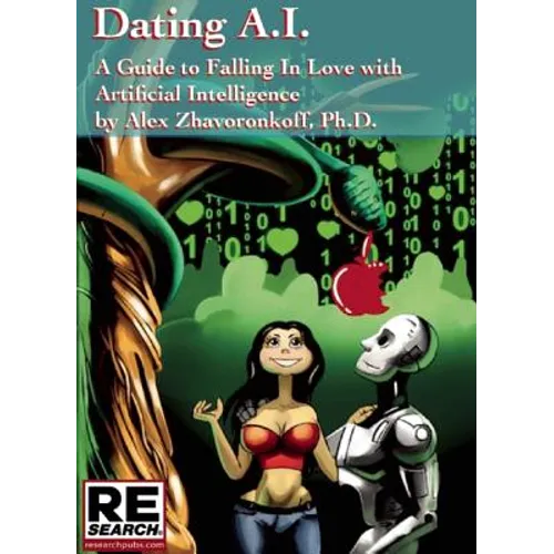 Dating Ai, a Guide to Falling in Love with Artificial Intelligence - Paperback