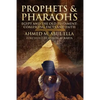 Prophets & Pharaohs: Egypt and the Old Testament: Coalescing Facts and Faith - Paperback