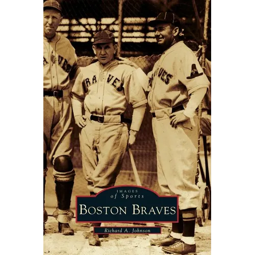 Boston Braves - Hardcover