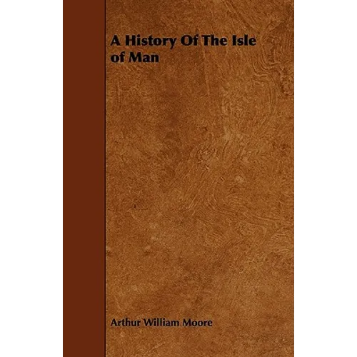A History Of The Isle of Man - Paperback