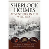 Sherlock Holmes: Adventures in the Wild West - Paperback