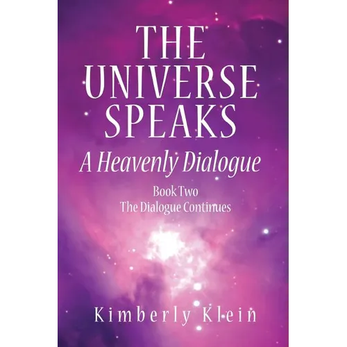 The Universe Speaks: A Heavenly Dialogue Book Two - Paperback