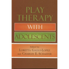 Play Therapy with Adolescents - Paperback