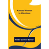 Kansas Women in Literature - Paperback