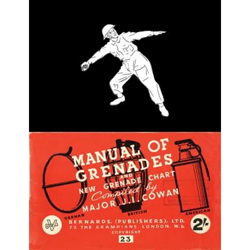 Manual of Grenades and New Grenade Chart: German-British-American - Paperback