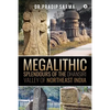Megalithic Splendours of the Dhansiri Valley of Northeast India - Paperback