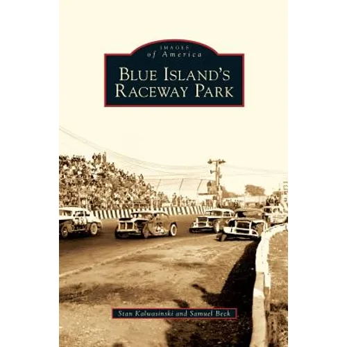 Blue Island's Raceway Park - Hardcover