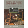 Gustav Stickley's Craftsman Farms: The Quest for an Arts and Crafts Utopia - Hardcover