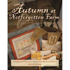 Autumn at Notforgotten Farm: Needlework Projects to Warm Your Hands and Heart - Paperback