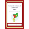 The Best Ever Book of Guyanese Jokes: Lots and Lots of Jokes Specially Repurposed for You-Know-Who - Paperback
