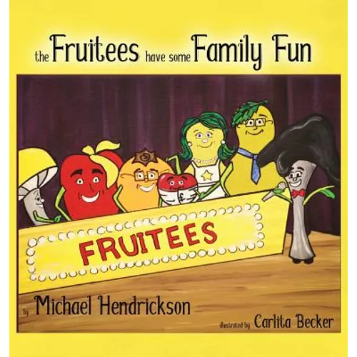 The Fruitees Have Some Family Fun - Hardcover