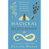Magickal Mediumship: Partnering with the Ancestors for Healing and Spiritual Development - Paperback