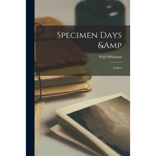 Specimen Days & Collect - Paperback