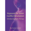 Hypnosis for Inner Conflict Resolution: Introducing Parts Therapy - Hardcover