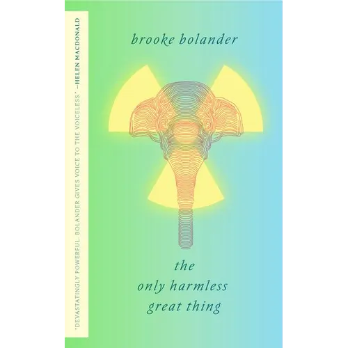 The Only Harmless Great Thing - Paperback