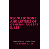 Recollections and Letters of General Robert E. Lee - Hardcover