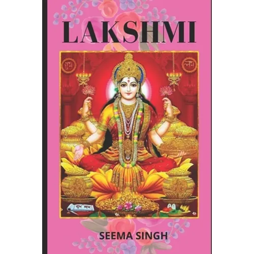 Lakshmi: The Goddess of Health, Wealth, and Fertility - Paperback