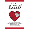 Don't Lose Heart!: A Widow's Guide to Growing Stronger - Paperback