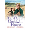 The Land Girls of Goodwill House - Paperback