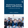 Redefining School Safety and Policing: A Transformative Four-Pillar Model - Paperback