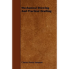 Mechanical Drawing and Practical Drafting - Paperback