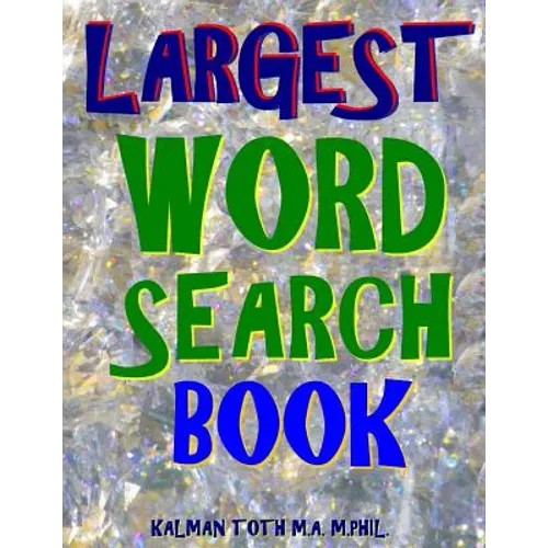 Largest Word Search Book: 133 Extra Large Print Themed Puzzles - Paperback