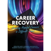 Career Recovery: Creating Hopeful Careers in Difficult Times - Paperback
