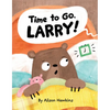 Time to Go, Larry - Hardcover