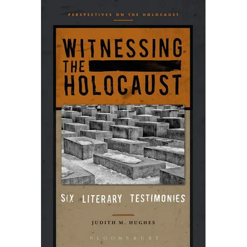 Witnessing the Holocaust: Six Literary Testimonies - Paperback