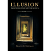 Illusion: Through the Never Series Book I - Hardcover