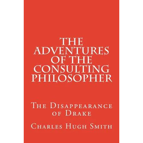 The Adventures of the Consulting Philosopher: The Disappearance of Drake - Paperback