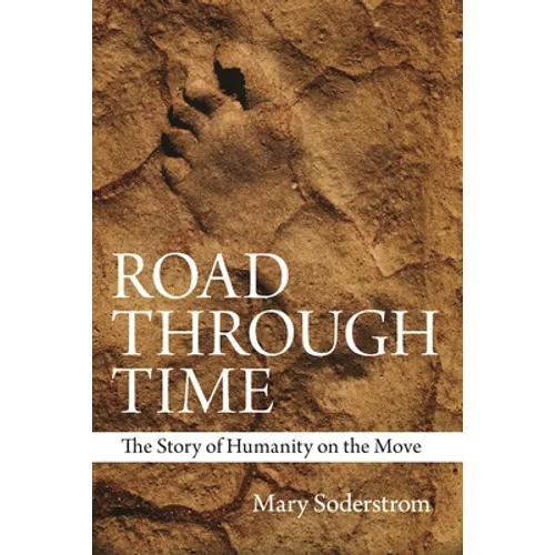 Road Through Time: The Story of Humanity on the Move - Paperback