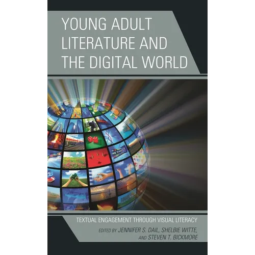 Young Adult Literature and the Digital World: Textual Engagement Through Visual Literacy - Hardcover