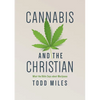Cannabis and the Christian: What the Bible Says about Marijuana - Paperback