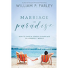 Marriage In Paradise: How to Have a Genesis two Marriage in a Genesis three World - Paperback