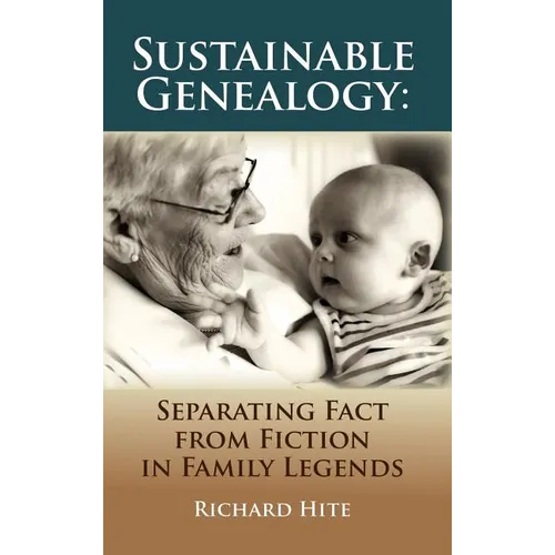 Sustainable Genealogy: Separating Fact from Fiction in Family Legends - Hardcover
