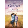 The Outcast Girls: A completely heartbreaking and gripping World War 2 historical novel - Paperback