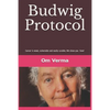 Budwig Protocol: Cancer is weak, vulnerable and easily curable, this book shows you how! - Paperback