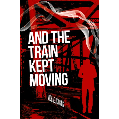 And The Train Kept Moving - Paperback