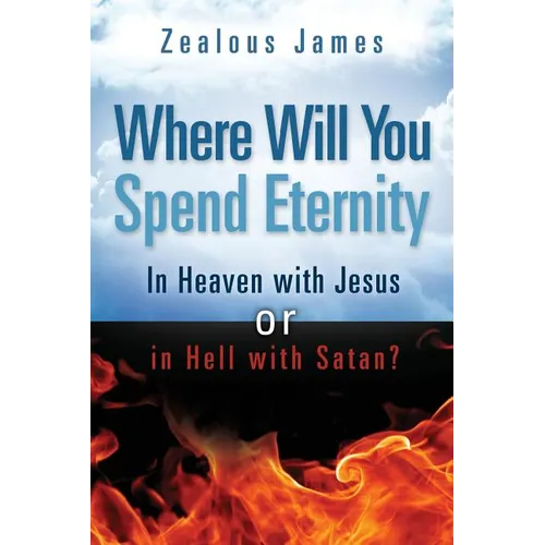 "Where Will You Spend Eternity" - Paperback