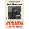 Art Monsters: Unruly Bodies in Feminist Art - Paperback