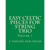Easy Celtic Pieces For String Trio vol.1: for 2 violins and cello - Paperback