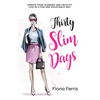 Thirty Slim Days: Create your slender and healthy life in a fun and enjoyable way - Paperback
