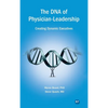 DNA of Physician Leadership: Creating Dynamic Executives - Hardcover