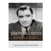 Joseph McCarthy: The Controversial Life and Career of 20th Century America's Most Notorious Senator - Paperback