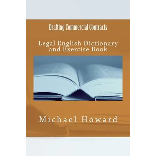 Drafting Commercial Contracts: Legal English Dictionary and Exercise Book - Paperback